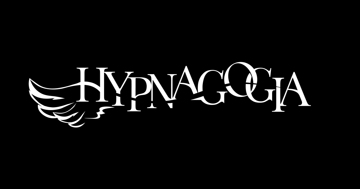 HYPNAGOGIA -ヒプナゴギア-