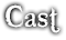 CAST/MUSIC