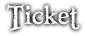 TICKET/ACCESS